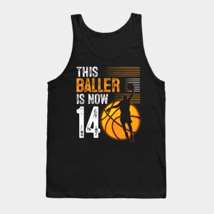 This Baller Is Now 14 Years Old Basketball 14Th Birthday Tank Top